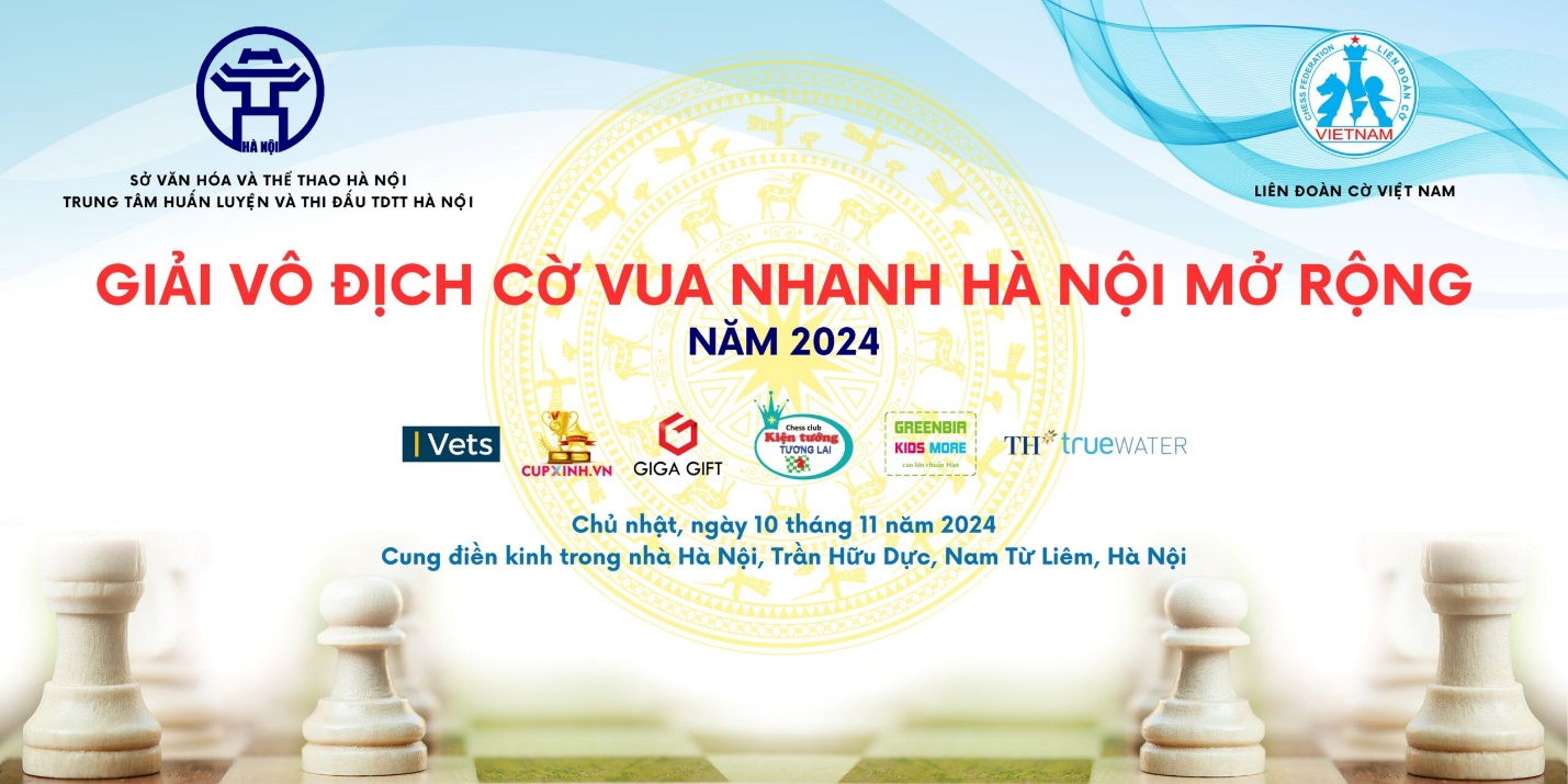 ĐĂNG KÝ - GIẢI VÔ ĐỊCH CỜ VUA NHANH HÀ NỘI MỞ RỘNG NĂM 2024 - Câu lạc bộ  Kiện Tướng Tương Lai